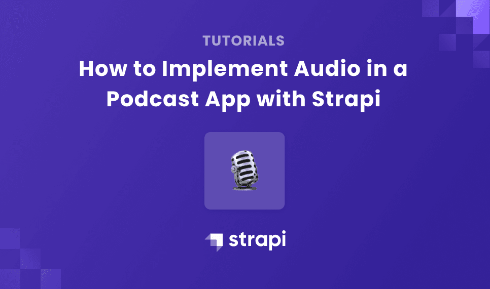 Implementing Audio in a Podcast App with Strapi